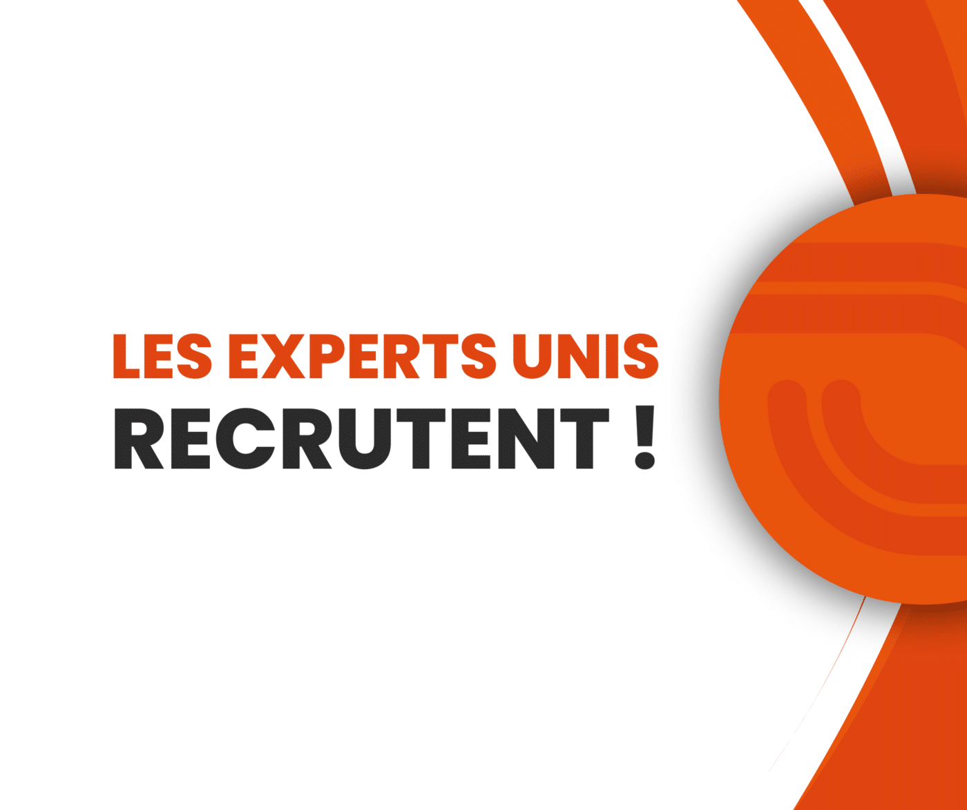 Recrutements posts 6 - Les Experts Unis